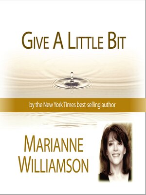 cover image of Give a LIttle Bit with Marianne Williamson